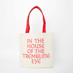 In The House of The Trembling Eye Tote Bag