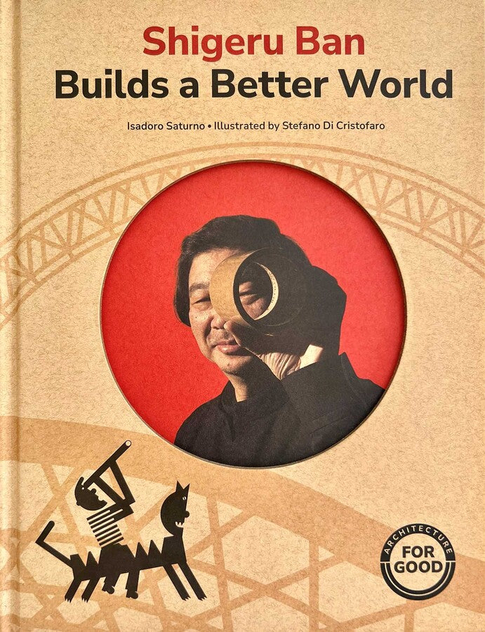 Shegeru Ban Builds a Better World